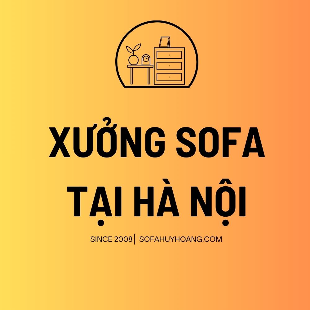 Xưởng sofa Hà Nội