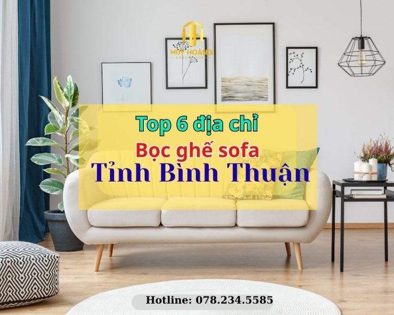Bọc ghế sofa uy tín tỉnh Bình Thuận