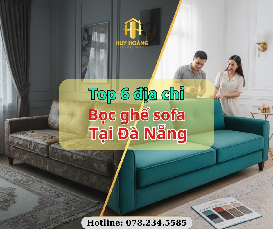 Danh sách 6 địa chỉ bọc sofa uy tín tại Đà Nẵng